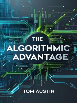 cover image of The Algorithmic Advantage